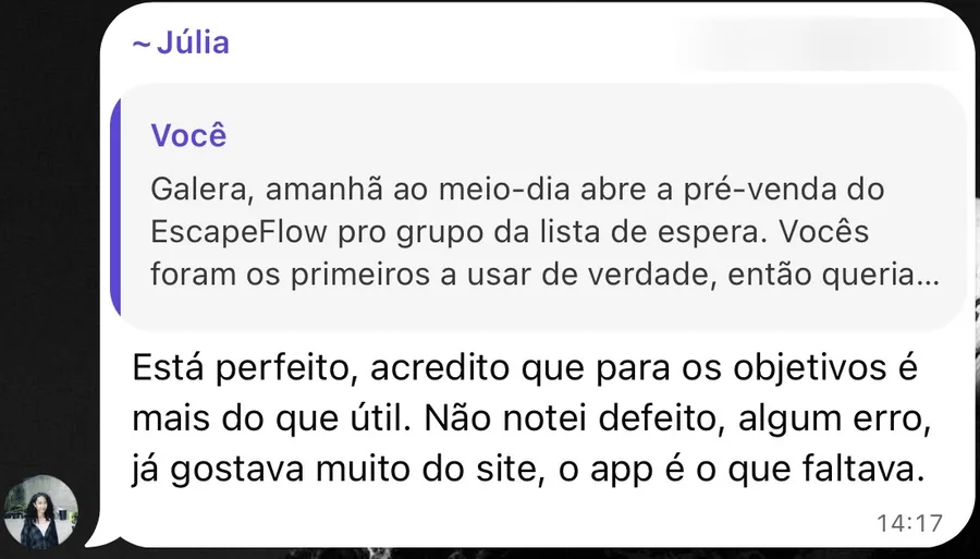 Mensagem da testadora Júlia: está perfeito, não notei defeito, já gostava muito do site, o app é o que faltava